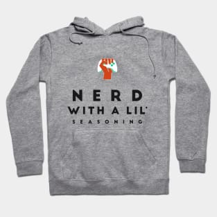 Nerd With A Lil' Seasoning Hoodie